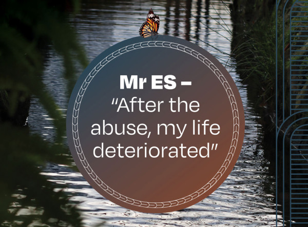 A picture of a quote by Mr ES that says “After the abuse, my life deteriorated”